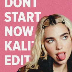 Don't Start Now (KALITKA EDIT) [DOWNLOAD IN DESCRIPTION]