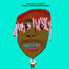 Diplo feat. Lil Yachty - HUMBLE (Tres Mortimer Remix)