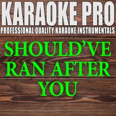 Should've Ran After You (Originally Performed by Cole Swindell) (Instrumental Version)