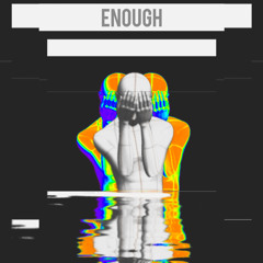 Enough