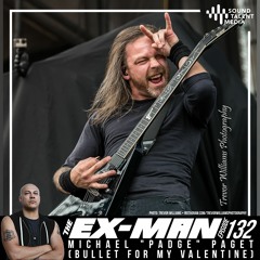 Ex-Man Podcast Ep. 132 - Michael "Padge" Paget (Bullet For My Valentine)