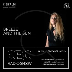 CBC RADIO SHOW 038 - hosted By BREEZE & THE SUN