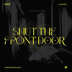 Hamses - Shut The Front Door (Free Download)