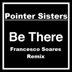 Pointer Sisters Be There (Francesco Soares Remix)