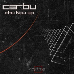 Cerbu - Chu Kou (Original Mix) CUT