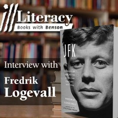 Ill Literacy, Episode XVII: JFK (Guest: Fredrik Logevall)