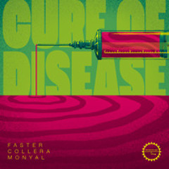 Monyal x Faster x Collera  - Cure Of Disease