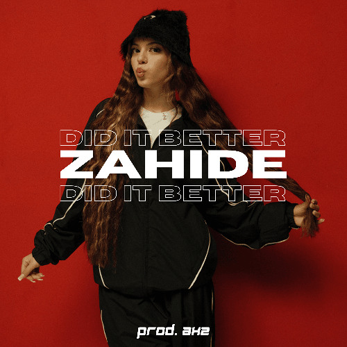 ZAHIDE - Did It Better (prod. axz)