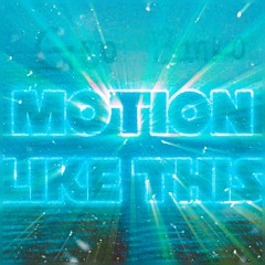 Motion Like This