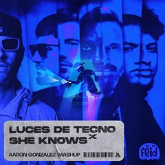 Luces De Tecno She Knows (Aaron Gonzalez Mashup Radio Edit)