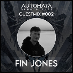 FIN JONES - Automata Drum & Bass GuestMix #002