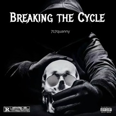 717quanny - Breaking The Cycle