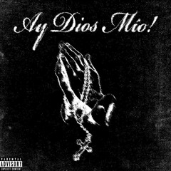 Ay Dios Mio ft. Lucyoxxo