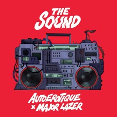 AUTOEROTIQUE FT MAJOR LAZER - THE SOUND (ST7V MOOMBAH BOOTLEG)