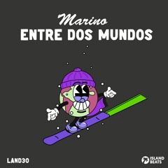 LAND30: MARINO - Entre dos Mundos (Snippets)