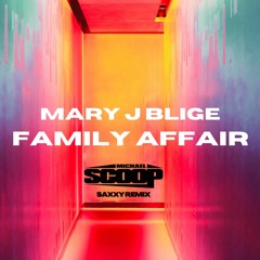 Mary J Blige - Family Affair (Michael Scoop Saxxy Remix) (Radio Edit)
