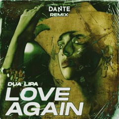Dua Lipa - Love Again (Dante Remix)