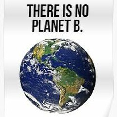 There Is No Planet B