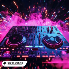 Hyper VIPER, GopStop, TECHNO KING - What DJs Actually Do (Hypertechno)