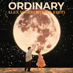 Ordinary - Alex Warren (PHIL Edit) Extended