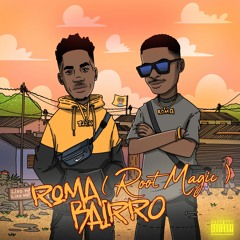 ROMA (ROOTMAGIC) - Bairro [Dream Raphael & Tadeké Shakür]
