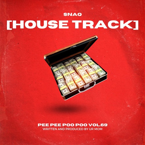 [HOUSE TRACK] -SNAQ