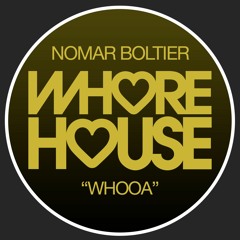 Nomar Boltier - Whooa (Original Mix) Whore House RELEASED 21.06.21