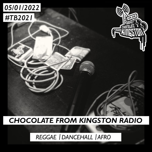 Chocolate From Kingston Radio 05.01.2022 | #TB2021