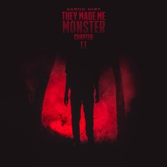 Aron Mist - They Made Me Monster II