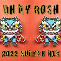 Oh My Rosh - 2022 Summer Mix