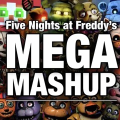 FNAF ULTIMATE MASHUP (50+ Songs)