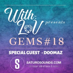With LoV Presents Gems #018 - Special Guest Doomaz | Saturo Sounds