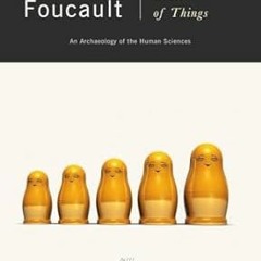 Downlo@d~ PDF@ The Order of Things: An Archaeology of the Human Sciences -  Michel Foucault (Au