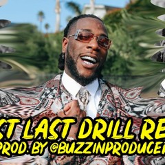 Burna Boy - Last Last (Drill Remix) | Prod. by @BuzzinProducer