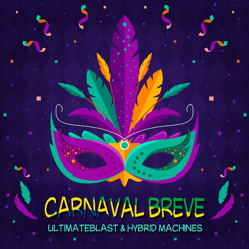 UltimateBlast & Hybrid Machines - Carnaval Breve [Remix]