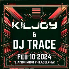 117 Presents Kiljoy & DJ Trace -  Liaison Room Philadelphia - Feb 10 2024