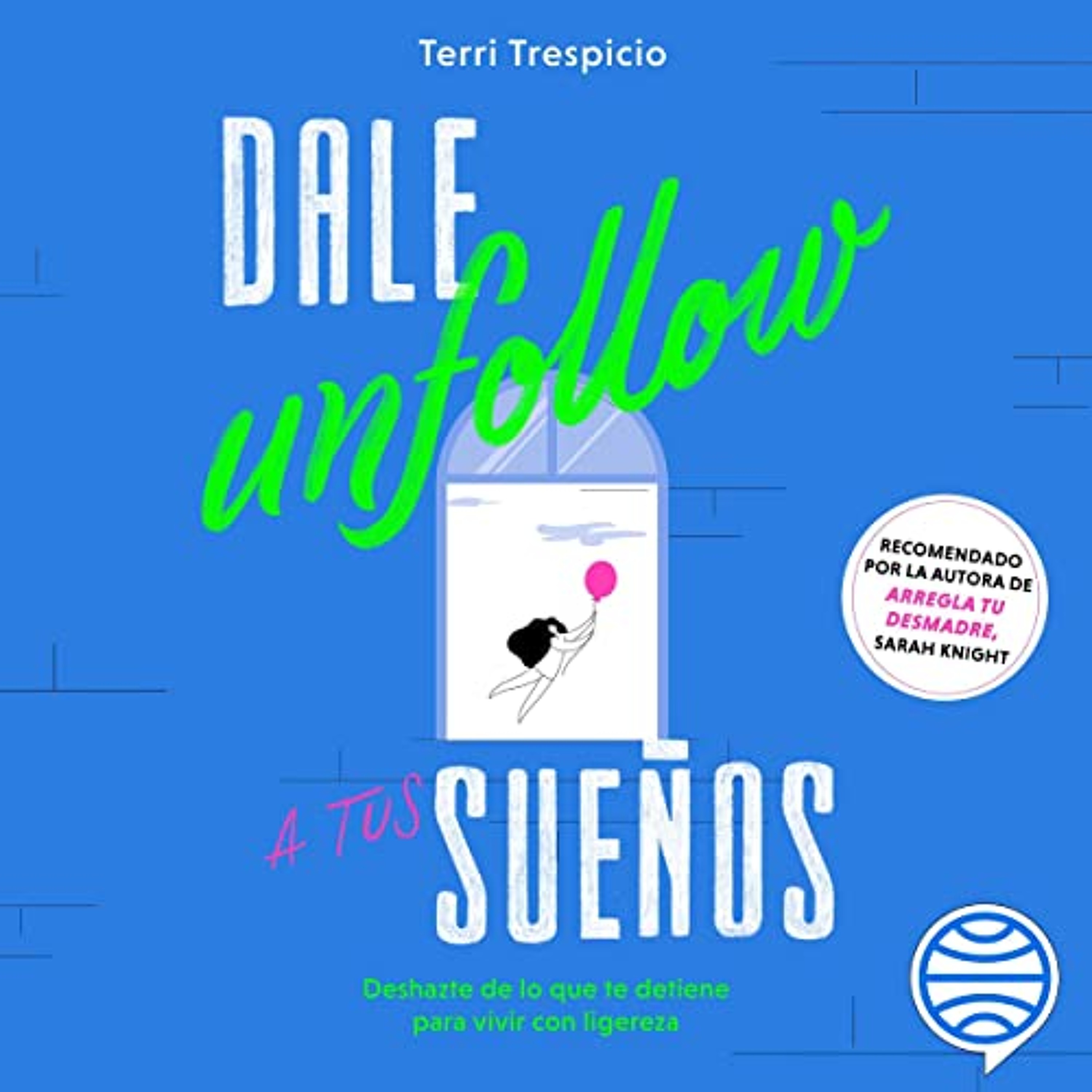 Dale unfollow a tus sueños (Audiolibro) | Prueba Gratis