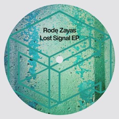 Rode Zayas - Lost Signal (Original Mix)