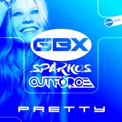GBX, Sparkos, Outforce - Pretty