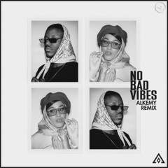 Jazzy, KILIMANJARO - No Bad Vibes (ALKEMY Remix) *FREE DOWNLOAD*
