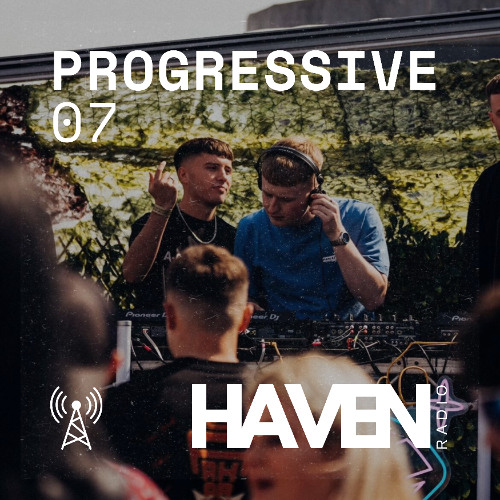 HAVEN Radio #07 - Progressive