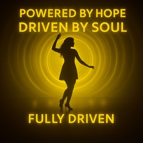 Powered By Hope, Driven By Soul - Fully Driven