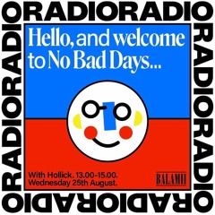 No Bad Days with Hollick - August 2021