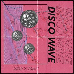 Tyrant & Queed - Disco Wave (Original Mix)
