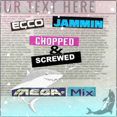 EccoJammin' Chopped and Screwed