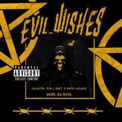 Evil Wishes (Ft Crystal Ball Ant) (Prod. by ISVVC)