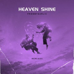 Heaven Shine - Sped up