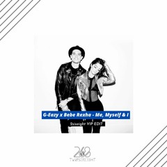 G Eazy & Bebe - Me Myself & I (2sixeight VIP EDIT)Free DL