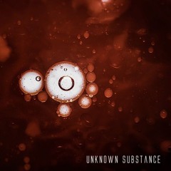 Unknown Substance
