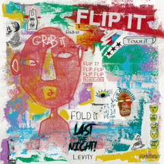Levity - Flip It (Last The Night! Bootleg Remix)